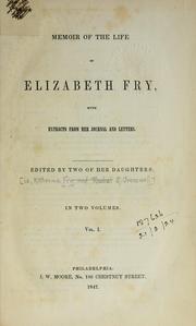 Cover of: Memoir of the life of Elizabeth Fry, with extracts from her journal and letters by Elizabeth Gurney Fry