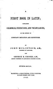 Cover of: A First Book in Latin: Containing Grammar, Exercises, and Vocabularies : on the Method of ...