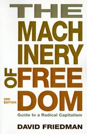 Cover of: The machinery of freedom: guide to a radical capitalism