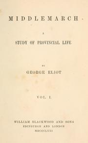 Cover of: Middlemarch: a study of provincial life by George Eliot