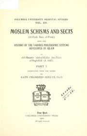Cover of: Moslem schisms and sects (Al-Fark Bain al-Firak): being the history of the various philosophic systems developed in Islam