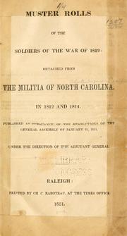 Cover of: Muster rolls of the soldiers of the war of 1812: detached from the militia of North Carolina, in 1812 and 1814