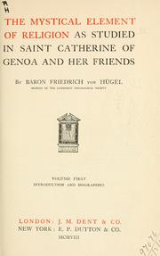 Cover of: mystical element of religion as studied in Saint Catherine of Genoa and her friends.