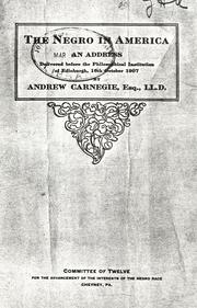 Cover of: The negro in America: an address delivered before the Philosophical Institution of Edinburgh, 16th October 1907