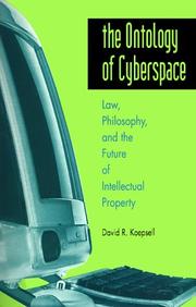 The ontology of cyberspace : philosophy, law, and the future of intellectual property