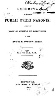 Cover of: Excerpta ex scriptis Publii Ovidii Nasonis: Accedunt notulae anglicae et questiones. In usum ...