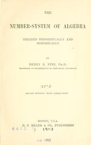 Cover of: The number-system of algebra, treated theoretically and historically. by Henry Burchard Fine