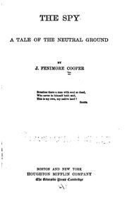 Cover of: The Spy: A Tale of the Neutral Ground by James Fenimore Cooper