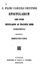 Cover of: C. Plini Caecili Secundi Epistularum libri novem: Epistularum ad Traianum liber, Panegyricus ...