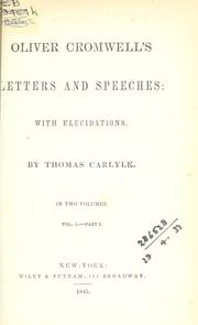 Cover of: Oliver Cromwell's letters and speeches: with elucidations.  By Thomas Carlyle.