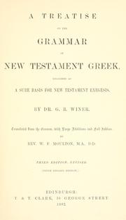 Cover of: A treatise on the grammar of New Testament Greek: regarded as a sure basis for New Testament exegesis