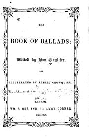 Cover of: The Book of Ballads: Edited by Bon Gaultier, and Illustrated by Alfred Crowquill by Bon Gaultier , Theodore Martin , William Edmondstoune Aytoun, Alfred Henry Forrester, Alfred Crowquill