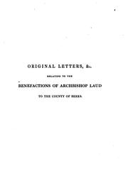 Cover of: Original Letters and Other Documents Relating to the Benefactions of William Laud: Archbishop of ...