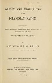Cover of: Origin and migrations of the Polynesian nation: demonstrating their original discovery and progressive settlement of the continent of America.