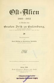Cover of: Ost-Asien 1860-1862 in Briefen des Grafen Fritz zu Eulenburg. by Eulenburg, Friedrich Albrecht, Graf zu