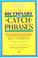 Cover of: A Dictionary of Catch Phrases