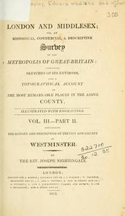 Cover of: London and Middlesex: or, An historical, commercial, and descriptive survey of the metropolis of Great-Britain, including sketches of its environs, and a topographical account of the most remarkable places in the above county