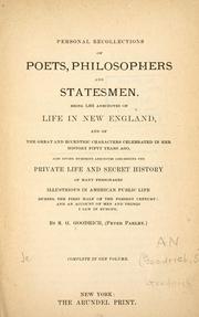 Cover of: Personal recollections of poets, philosophers and statesmen.: Being 1,001 anecdotes of life in New England, and of the great and eccentric characters celebrated in her history fifty years ago. Also giving numerous anecdotes concerning the private life and secret history of many personages illustrious in American public life during the  first half of the present century: and an account of men and things I saw in Europe