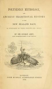 Cover of: Polynesian mythology and ancient traditional history of the New Zealand race, as furnished by their priests and chiefs