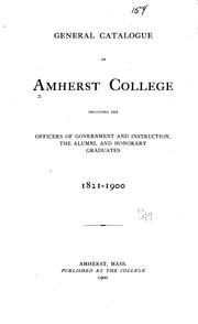 Cover of: General Catalogue of Amherst College: Including the Officers of Government ...