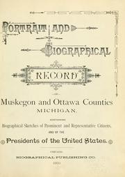 Cover of: Portrait and biographical record of Muskegon and Ottawa counties Michigan by 