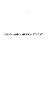 Cover of: China and America To-day: A Study of Conditions and Relations