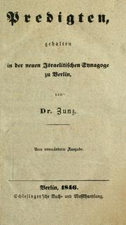 Cover of: Predigten, gehalten in der neuen Israelitischen Synagoge zu Berlin