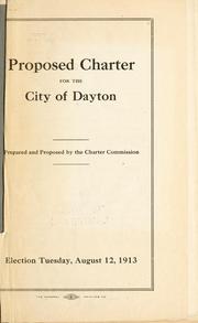 Cover of: Proposed charter for the city of Dayton. | Dayton, Ohio.