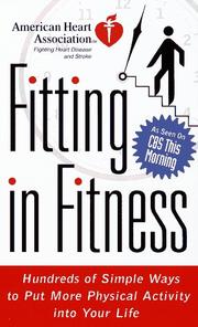 Cover of: American Heart Association Fitting in Fitness: Hundreds of Simple Ways to Put More Physical Activity into Your Life (American Heart Association)