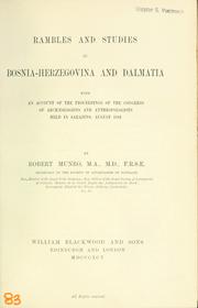 Cover of: Rambles and studies in Bosnia-Herzegovina and Dalmatia: with an account of the proceedings of the Congress of Archæologists and Anthropologists held in Sarajevo, August 1894