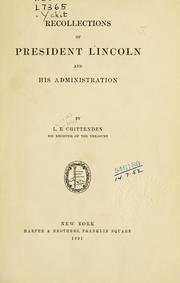 Cover of: Recollections of President Lincoln and his administration