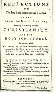 Cover of: Reflections on the late Lord Bolingbroke's Letters on the study and use of history: especially so far as they relate to Christianity and the Holy Scriptures : to which are added observations on some passages in those letters concerning the consequences of the late revolution and the state of things under the present establishment