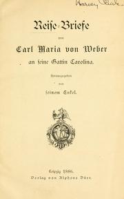 Cover of: Reise-Briefe von Carl Maria von Weber an seine Gattin Carolina