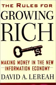 Cover of: The Rules for Growing Rich : Making Money in the New Information Economy