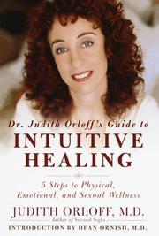 Cover of: Dr. Judith Orloff's guide to intuitive healing: five steps to physical, emotional, and sexual wellness