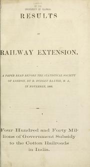 Cover of: Results of railway extension. by R. Dudley Baxter