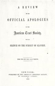 Cover of: A review of the official apologies of the American Tract Society, for its silence on the subject of slavery.: From the New-York Daily Tribune.