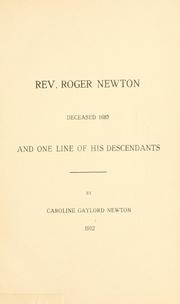 Cover of: Rev. Roger Newton, deceased 1683, and one line of his descendants by Caroline Gaylord Newton Newton