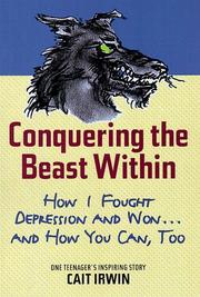 Cover of: Conquering the Beast Within: How I Fought Depression and Won . . . and How You Can, Too