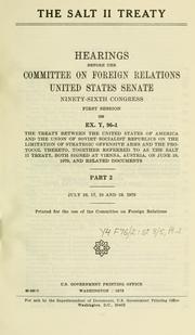 The SALT II treaty by United States. Congress. Senate. Committee on Foreign Relations