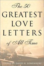 Cover of: 50 greatest love letters of all time by David H. Lowenherz