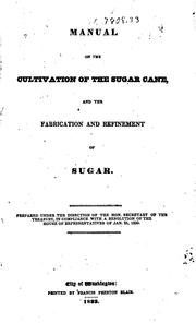 Cover of: Manual on the Cultivation of the Sugar Cane: And the Fabrication and ...