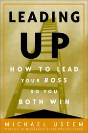 Cover of: Leading Up: How to Lead Your Boss So You Both Win