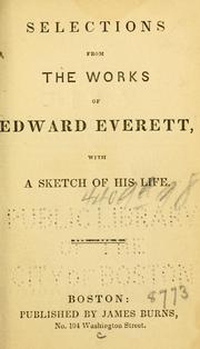 Cover of: Selections from the works of Edward Everett: with a sketch of his life.