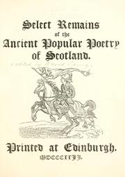 Cover of: Select remains of the ancient popular poetry of Scotland
