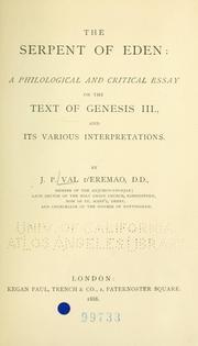 Cover of: The serpent of Eden: a philological and critical essay on the text of Genesis III., and its various interpretations.
