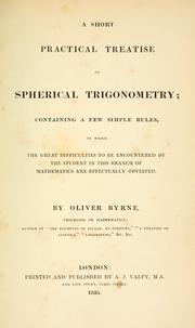 Cover of: A short practical treatise on spherical trigonometry: containing a few simple rules, by which the great difficulties to be encountered by the student in this branch of mathematics are effectually obviated