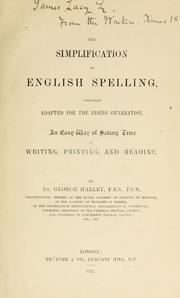 Cover of: The simplification of English spelling: specially adapted for the rising generation. An easy way of saving time in writing, printing, and reading.