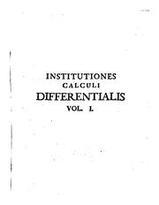 Cover of: Institutiones calculi differentialis cum eius usu in analysi finitorum ac ..
