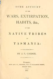 Cover of: Some account of the wars, extirpation, habits, &c., of the native tribes of Tasmania